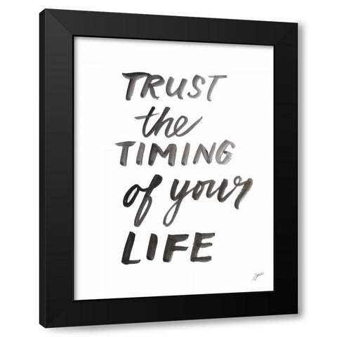 Trust the Timing Black Modern Wood Framed Art Print by Panganiban, Karyn