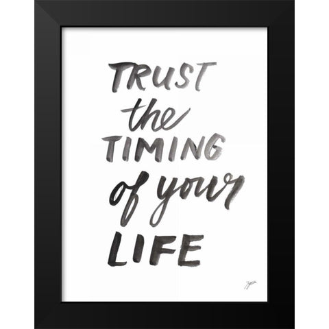 Trust the Timing Black Modern Wood Framed Art Print by Panganiban, Karyn