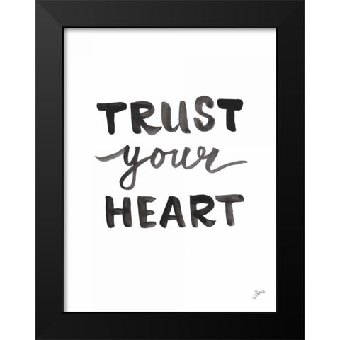 Trust Your Heart Black Modern Wood Framed Art Print by Panganiban, Karyn