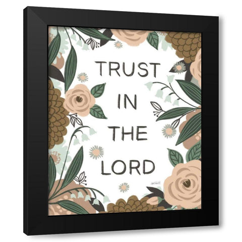 Trust In The Lord I Black Modern Wood Framed Art Print by Tavoletti, Anne