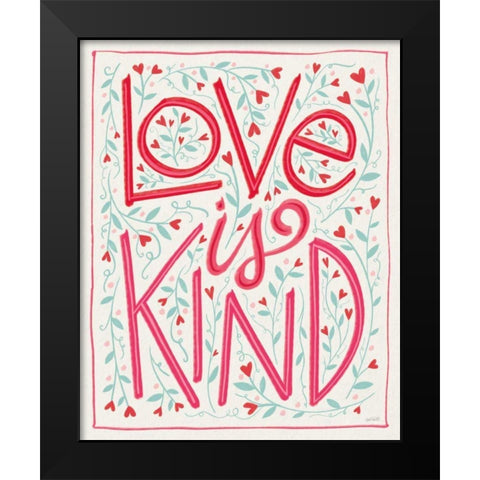 Love is Kind I Black Modern Wood Framed Art Print by Tavoletti, Anne