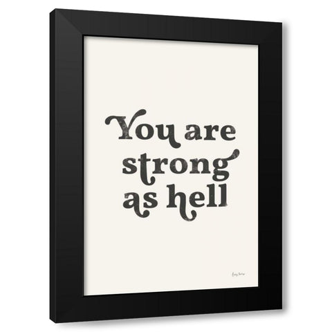 You Are Strong Black Black Modern Wood Framed Art Print with Double Matting by Thorns, Becky