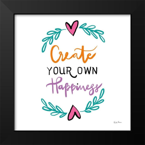 Create Your Own Happiness Black Modern Wood Framed Art Print by Zaman, Farida