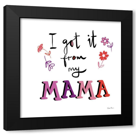 Got it From My Mama Black Modern Wood Framed Art Print by Zaman, Farida