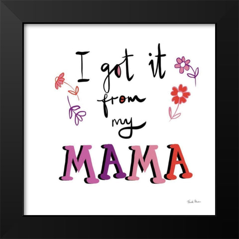 Got it From My Mama Black Modern Wood Framed Art Print by Zaman, Farida