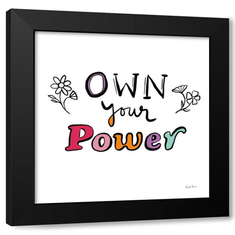 Own Your Power Black Modern Wood Framed Art Print by Zaman, Farida