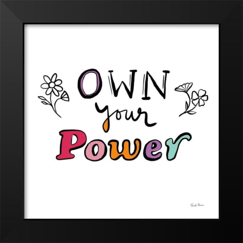 Own Your Power Black Modern Wood Framed Art Print by Zaman, Farida
