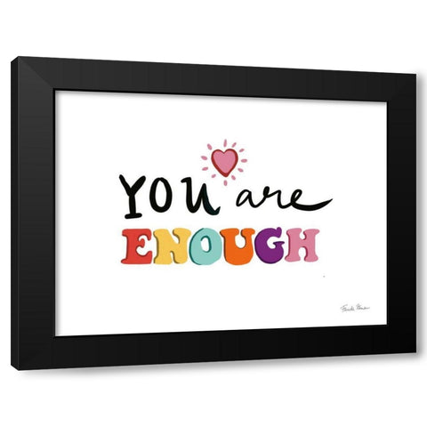 Your Are Enough Black Modern Wood Framed Art Print by Zaman, Farida