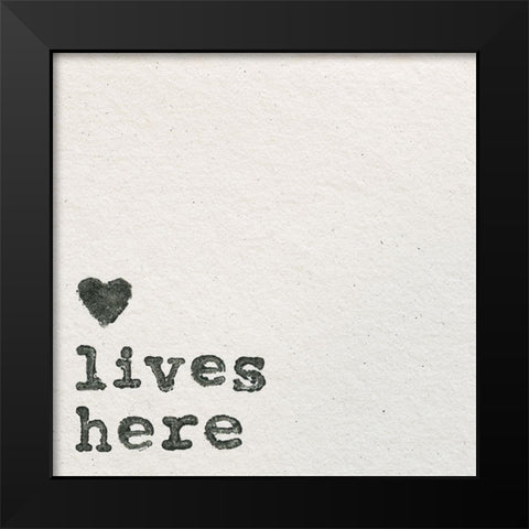 Love Lives Here Black Modern Wood Framed Art Print by Wild Apple Portfolio