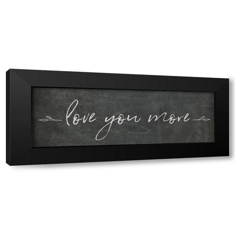 Love You More Black Modern Wood Framed Art Print with Double Matting by Adams, Sarah