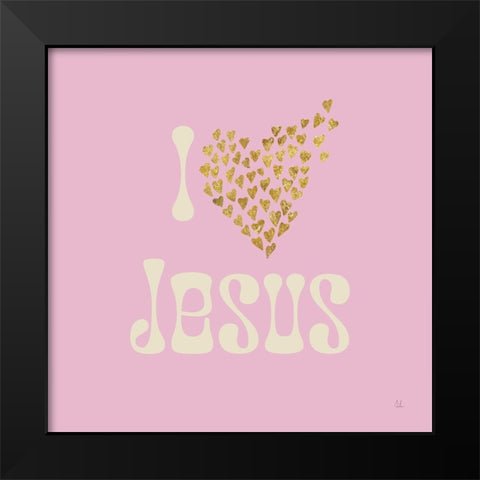 I Love Jesus Black Modern Wood Framed Art Print by Adams, Sarah