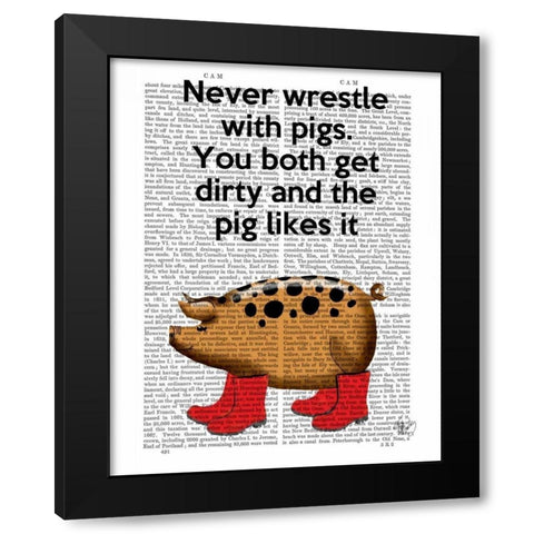Never Wrestle with Pigs Black Modern Wood Framed Art Print by Fab Funky