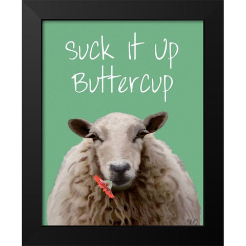 Suck It Up Buttercup Sheep Print Black Modern Wood Framed Art Print by Fab Funky