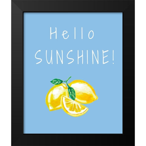 Hello Sunshine Black Modern Wood Framed Art Print by Tyndall, Elizabeth