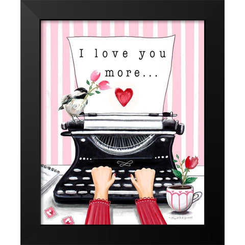 I Love You More Black Modern Wood Framed Art Print by Tyndall, Elizabeth