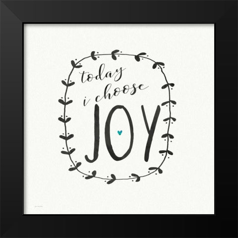 Today I Choose Black Modern Wood Framed Art Print by Moulton, Jo
