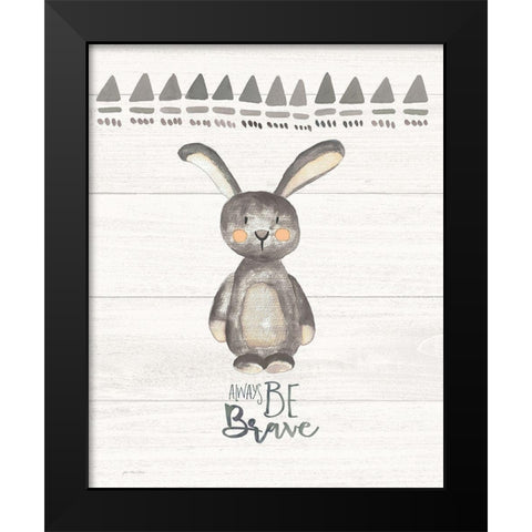 Always Be Brave Black Modern Wood Framed Art Print by Moulton, Jo
