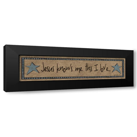 Jesus Knows Me-This I Love Black Modern Wood Framed Art Print by Moulton, Jo