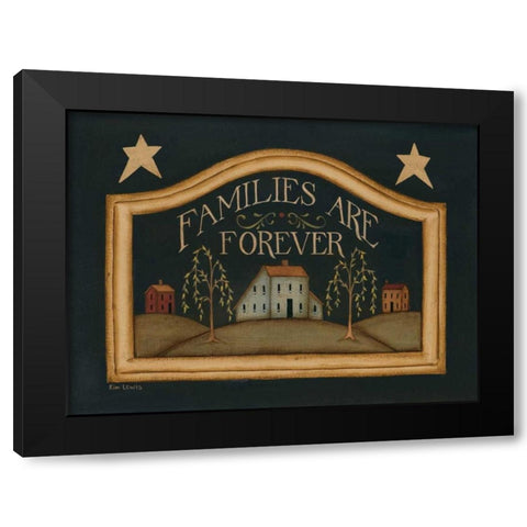 Families are Forever Black Modern Wood Framed Art Print by Lewis, Kim
