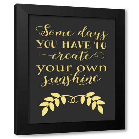 Create Your Own Sunshine Black Modern Wood Framed Art Print by Moss, Tara