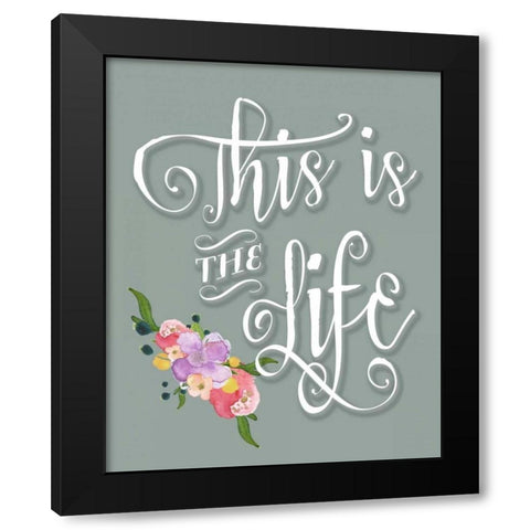 This is the Life - Blue Black Modern Wood Framed Art Print by Moss, Tara