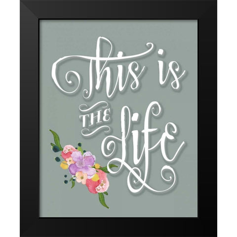 This is the Life - Blue Black Modern Wood Framed Art Print by Moss, Tara
