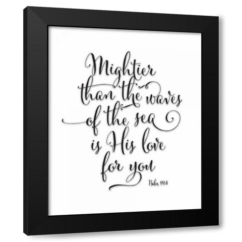 Psalm 93-4 Black and White Black Modern Wood Framed Art Print with Double Matting by Moss, Tara
