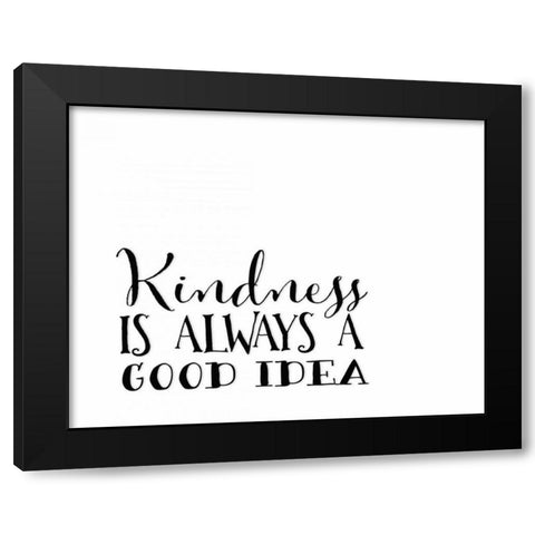Kindness Black Modern Wood Framed Art Print by Moss, Tara