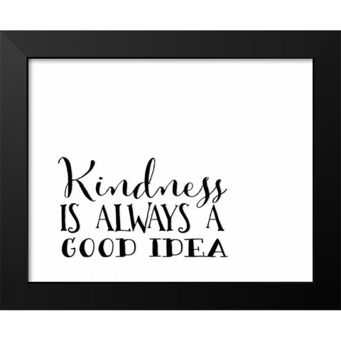 Kindness Black Modern Wood Framed Art Print by Moss, Tara