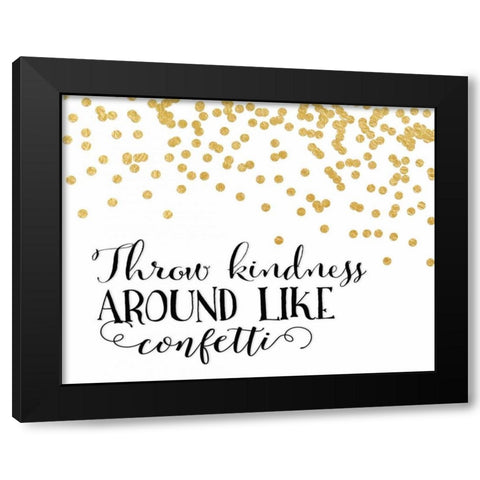 Throw Kindness Around Black Modern Wood Framed Art Print by Moss, Tara