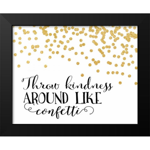 Throw Kindness Around Black Modern Wood Framed Art Print by Moss, Tara
