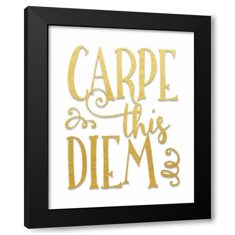 Carpe This Diem Black Modern Wood Framed Art Print by Moss, Tara