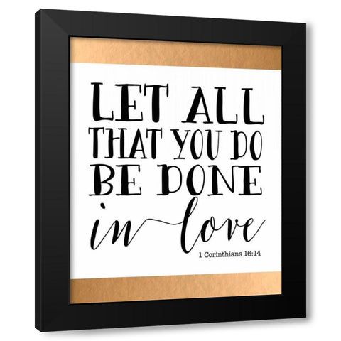 Let All That You Do Black Modern Wood Framed Art Print by Moss, Tara