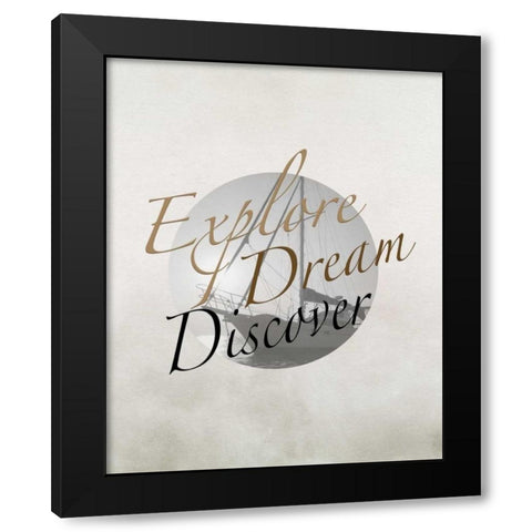 Explore, Dream, Discover Boat Black Modern Wood Framed Art Print with Double Matting by Moss, Tara