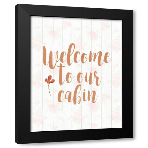 Welcome to Our Cabin Black Modern Wood Framed Art Print with Double Matting by Moss, Tara