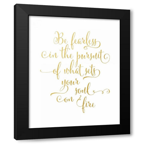 Be Fearless Black Modern Wood Framed Art Print with Double Matting by Moss, Tara