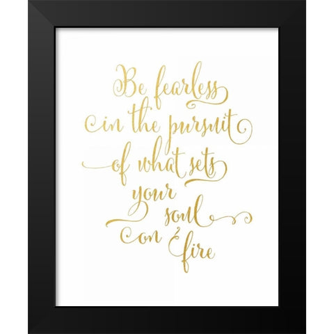 Be Fearless Black Modern Wood Framed Art Print by Moss, Tara