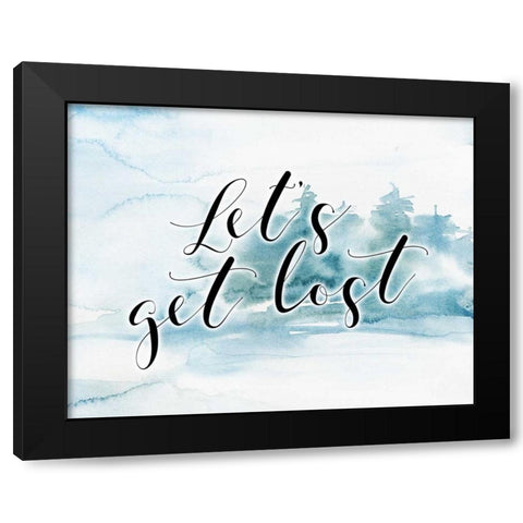 Lets Get Lost Black Modern Wood Framed Art Print by Moss, Tara