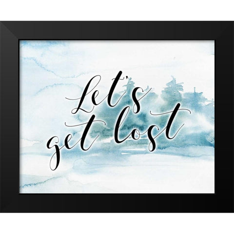 Lets Get Lost Black Modern Wood Framed Art Print by Moss, Tara