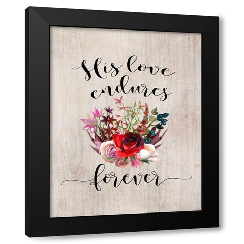 His Love Endures Forever Black Modern Wood Framed Art Print by Moss, Tara