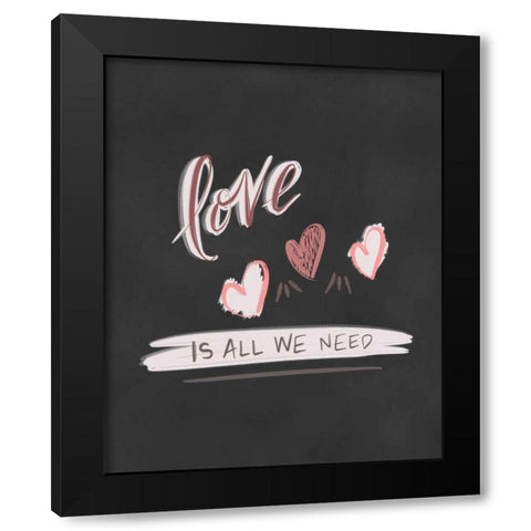 Love is All We Need Black Modern Wood Framed Art Print with Double Matting by Moss, Tara