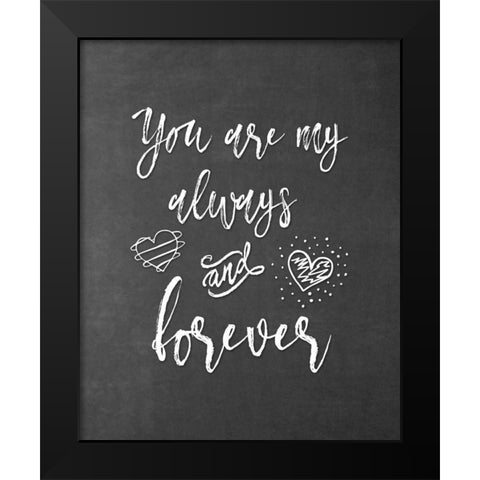 My Always and Forever Black Modern Wood Framed Art Print by Moss, Tara