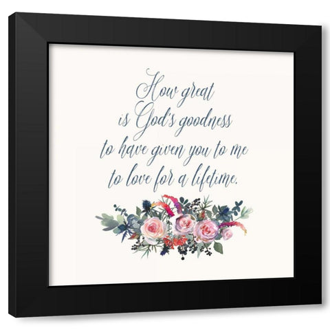 How Great is Gods Goodness Black Modern Wood Framed Art Print by Moss, Tara