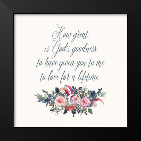 How Great is Gods Goodness Black Modern Wood Framed Art Print by Moss, Tara