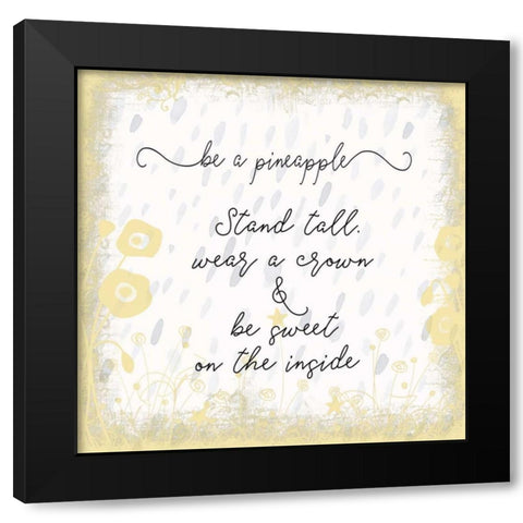Be a Pineapple Square Black Modern Wood Framed Art Print with Double Matting by Moss, Tara