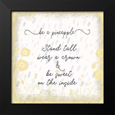 Be a Pineapple Square Black Modern Wood Framed Art Print by Moss, Tara