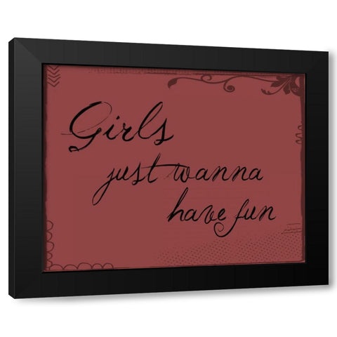 Girls Just Wanna Black Modern Wood Framed Art Print with Double Matting by Moss, Tara