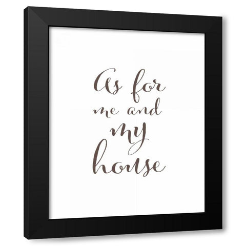 As For Me and My House Black Modern Wood Framed Art Print with Double Matting by Moss, Tara