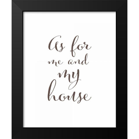 As For Me and My House Black Modern Wood Framed Art Print by Moss, Tara