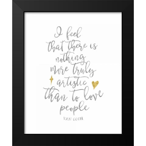 Van Gogh Love People Quote Black Modern Wood Framed Art Print by Moss, Tara